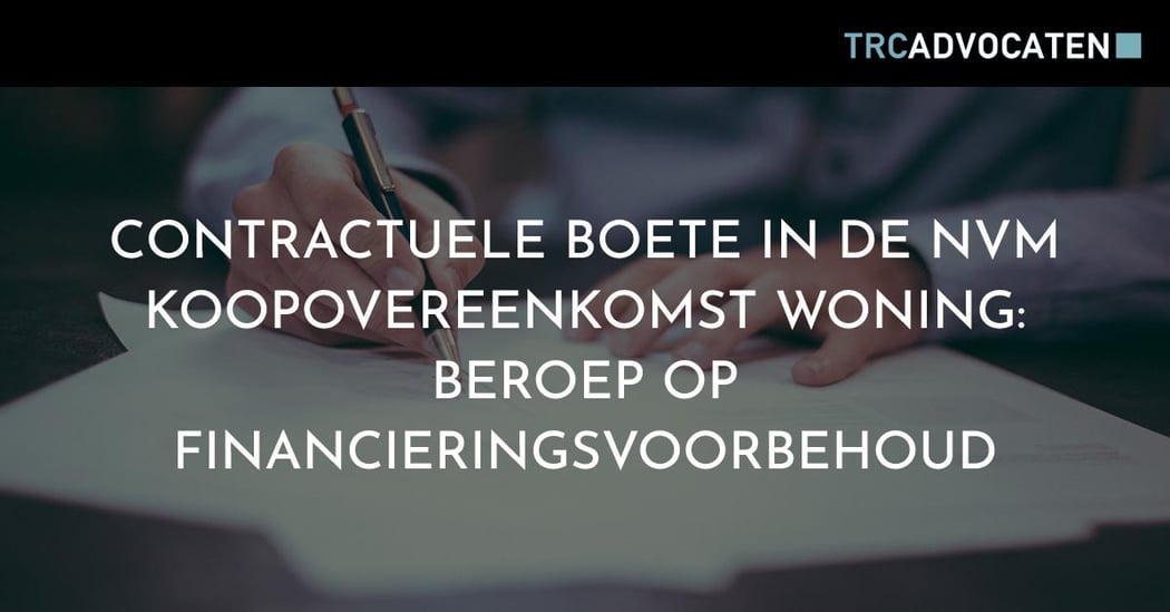 Contractuele boete in de NVM Koopovereenkomst Woning beroep op